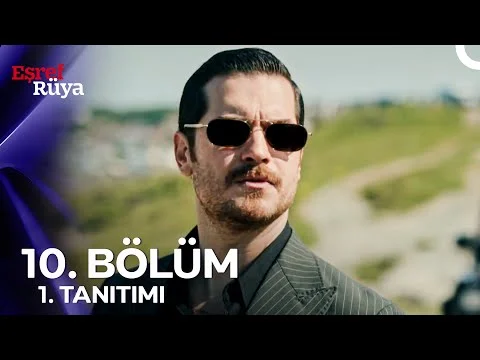 Eşref Rüya 10. Bölüm 1. Tanıtımı