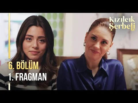Kızılcık Şerbeti 6. Bölüm 1. Fragmanı