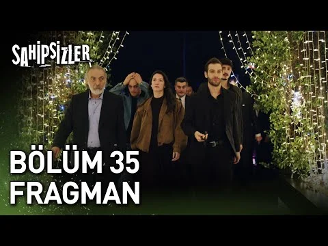 Sahipsizler 35. Bölüm Fragman